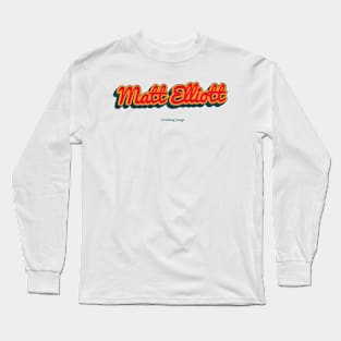 Matt Elliott Long Sleeve T-Shirt